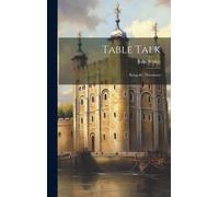 Table Talk: Being The Discourses