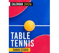 Table Tennis Calendar 2026: Sports Planner and Monthly Organizer for Ping Pong Lovers
