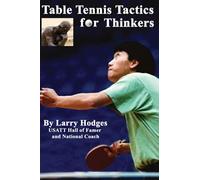 Table Tennis Tactics for Thinkers