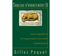 Tableau d'avancement II Essais exploratoires sur la gouvernance d'un certain Canada français - Gilles Paquet - Presses De L'universite D'ottawa - broché - Essai