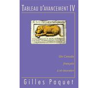 Tableau d'avancement IV Un Canada français à ré-inventer - Gilles Paquet - Presses De L'universite D'ottawa - broché - Essai
