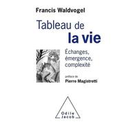 Tableau De La Vie - Echanges, Émergence, Complexité