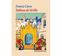 Tableau de Séville - Francis Carco - Casimiro - broché - Roman