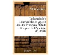 Tableau Des Lois Commerciales En Vigueur Dans Les Principaux États De L'europe Et De L'amérique