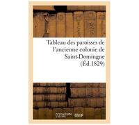 Tableau Des Paroisses De L'ancienne Colonie De Saint-Domingue