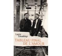 Tableau final de l'amour - Larry Tremblay - J'ai Lu - Poche - Roman