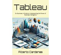 Tableau For Business: A Guide To Understanding The Power Of Business Intelligence": Unfilled: 2 (Tableau Series English - Spanish)