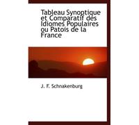 Tableau Synoptique Et Comparatif Des Idiomes Populaires Ou Patois De La France