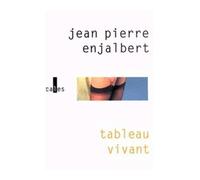 Tableau vivant - Jean Pierre Enjalbert - Verticales - broché - Roman