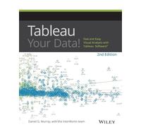Tableau Your Data!: Fast and Easy Visual Analysis with Tableau Software-
