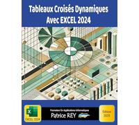 Tableaux Croisés Dynamiques Avec EXCEL 2024: édition 2025