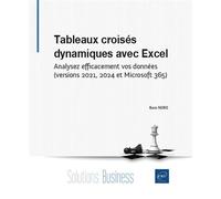 Tableaux croisés dynamiques avec Excel - Analysez efficacement vos données (versions 2021, 2024 et M Analysez efficacement vos données (versions 2021, 2024 et Microsoft 365) - Boris Noro - Eni Edition
