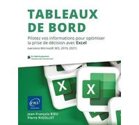Tableaux de bord - Pilotez vos informations pour optimiser la prise de décision avec Excel - Jean-François RIEU, Pierre RIGOLLET - Eni Editions - broché - Manuel