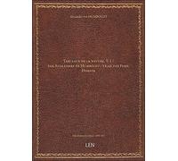 Tableaux de la nature. T. 1 / par Alexandre de Humboldt ; trad. par Ferd. Hoefer