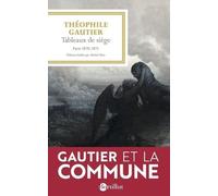 Tableaux de siège, Paris 1870-1871 - Théophile Gautier (père) - Bartillat - broché - Roman