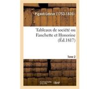 Tableaux de société ou Fanchette et Honorine. Tome 2 Pigault-Lebrun (Auteur)