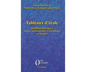 Tableaux d'école Brouillages génériques: romans, autobiographies et témoignages (1730/1913) - Thierry Poyet - Orizons - broché - Essai