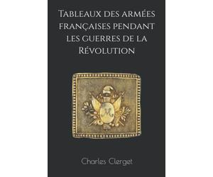 Tableaux des armées françaises pendant les guerres de la Révolution