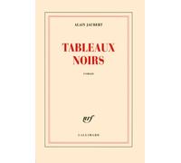 Alain Jaubert – Tableaux noirs – Roman – Broché – Gallimard