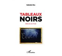 Tableaux noirs Bribes de vie à l'école - Nathalie Nhu - L'harmattan - broché - Récit