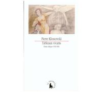Pierre Klossowski – Tableaux vivants – Essais critiques 1936–1983