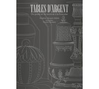 Tables d'argent Du grand art de recevoir à la française - Stéphane-Jacques Addade - Epa Eds - relié - Beau livre