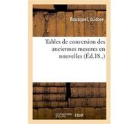 Tables de conversion des anciennes mesures en nouvelles, précédées de l'ancien Jean-Louis Guyon (Auteur)