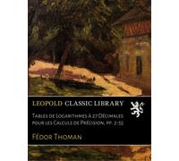 Tables de Logarithmes à 27 Décimales pour les Calculs de Précision; pp. 2-55