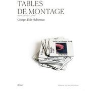 Tables de montage Georges Didi-Huberman (Auteur)