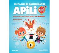 Tables de multiplication Apili Apprendre les tables grâce à l'humour - Benjamin Stevens - Apili Liberte Editions - broché - Scolaire / Universitaire