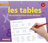 TABLES DE MULTIPLICATION ET DE DIVISION (7-8 ANS) (LES)
