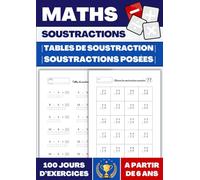 Tables de soustraction et soustractions posées: Exercices progressifs pour maîtriser les tables et apprendre à poser des soustractions. Avec méthode et correction. Calcul mental.