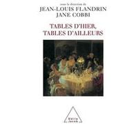 Tables d'hier, tables d'ailleurs Jean-Louis Flandrin (Auteur), Jane Cobbi (Auteur)