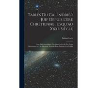 Tables Du Calendrier Juif Depuis L'ère Chrétienne Jusqu'au Xxxe Siècle