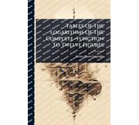 Tables Of The Logarithms Of The Complete -function To Twelve Figures