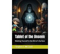 Tablet of the Unseen: Meeting Yourself in the Mirror's Surface