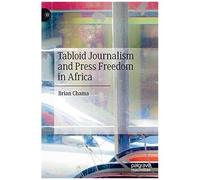Tabloid Journalism And Press Freedom In Africa