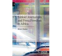 Tabloid Journalism And Press Freedom In Africa
