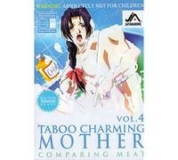 Taboo Charming Mother, Vol. 4: Comparing Meat