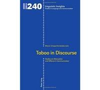 Taboo in Discourse: Studies on Attenuation and Offence in Communication (Linguistic Insights) - [Version Originale] Inconnu (Auteur)