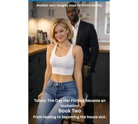 Taboo: The Day Her Flirting Became an Invitation: From teasing to becoming the house slut.
