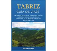 Tabriz Guía De Viaje 2026: Explorando la historia, los grandes bazares, la cultura azerbaiyana, la cocina tradicional y los principales hitos del noroeste de Irán