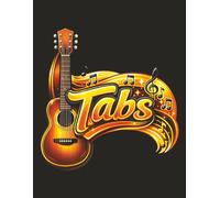Tabs: Blank Guitar Tablature Chord & Notes Notebook 8.5”x11” 130 Pages