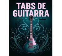 TABS DE GUITARRA: Cuaderno de Tablaturas en Blanco para Guitarra de 6 Cuerdas | Contiene 100 Páginas con 7 Tablaturas y 6 Acordes por Página y 8,5 x 11"
