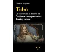 Tabú: La censura de la muerte en Occidente como generadora de arte y cultura