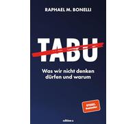 Tabu: Was wir nicht denken dürfen und warum. Das prägende Thema unserer Zeit - tiefgründig, provokant und psychologisch erklärt. Der neue SPIEGEL-Bestseller.