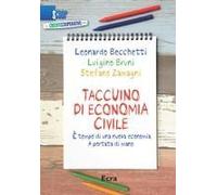 Taccuino Di Economia Civile. È Tempo Di Una Nuova Economia. A Portata Di Mano