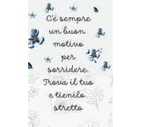 Taccuino pagine bianche: C'è sempre un buon motivo per sorridere