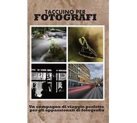 Taccuino Per Fotografi: Un Compagno Di Viaggio Perfetto Per Gli Appassionati Di Fotografia, Permettendo Di Seguire Contemporaneamente Più Progetti Fotografici Senza Perdere Alcuna Informazione Importa