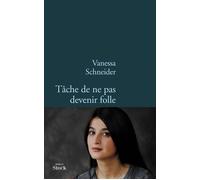 Vanessa Schneider – Tache de ne pas devenir folle – Roman – Broché